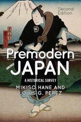 Premodern Japan: A Historical Survey Paperback Routledge