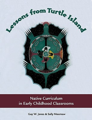 Lessons from Turtle Island: Native Curriculum in Early Childhood Classrooms Paperback Redleaf Press