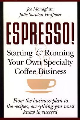 Espresso! Starting and Running Your Own Coffee Business Paperback Harper Business