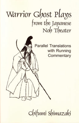 Warrior Ghost Plays from the Japanese Noh Theater Paperback Cornell East Asia Series