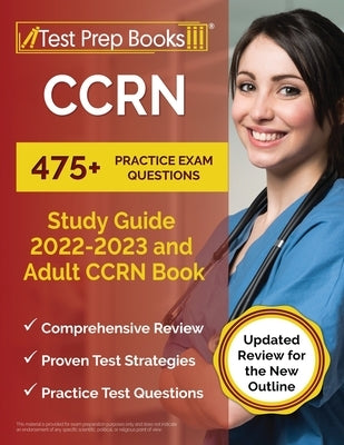 Test Prep Books CCRN Study Guide 2022-2023 paperback with 475+ practice questions for adult CCRN exam preparation.