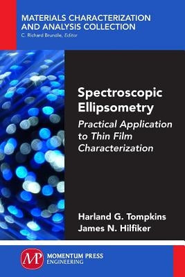 Spectroscopic Ellipsometry: Practical Application to Thin Film Characterization Paperback Momentum Press