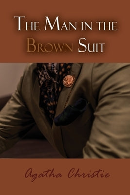 The Man in the Brown Suit Paperback Iap - Information Age Pub. Inc.