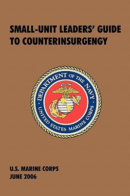 Small-Unit Leaders' Guide to Counterinsurgency: The Official U.S. Marine Corps Manual Paperback www.Militarybookshop.Co.UK