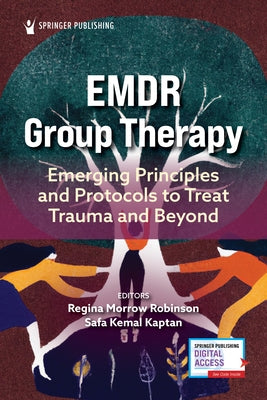 Emdr Group Therapy: Emerging Principles and Protocols to Treat Trauma and Beyond Paperback Springer Publishing Company