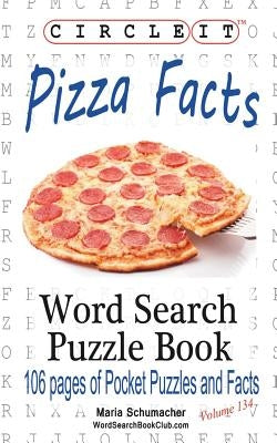Circle It, Pizza Facts, Word Search, Puzzle Book Paperback Lowry Global Media LLC