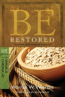 Be Restored: Trusting God to See Us Through: OT Commentary: 2 Samuel & 1 Chronicles Paperback David C Cook