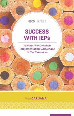 Success with IEPs: Solving Five Common Implementation Challenges in the Classroom Paperback ASCD