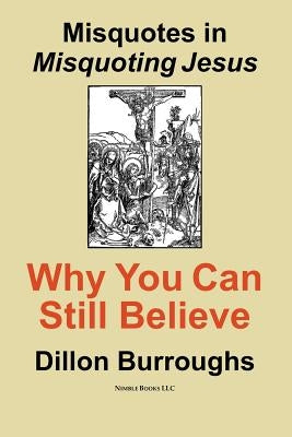 Misquotes in MISQUOTING JESUS: Why You Can Still Believe Paperback Nimble Books