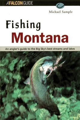Fishing Montana, Revised Paperback Falcon Press Publishing