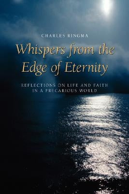 Whispers from the Edge of Eternity: Reflections on Life and Faith in a Precarious World Paperback Regent College Publishing