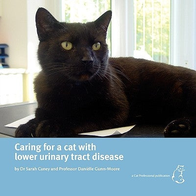 Caring for a cat with lower urinary tract disease Paperback Cat Professional Ltd