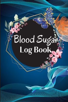 Blood Sugar Log Book and Tracker: Daily Diabetic Glucose Tracker with Notes, Breakfast, Lunch, Dinner, Bed Before & After Tracking Recording Notebook. Paperback Nielsen