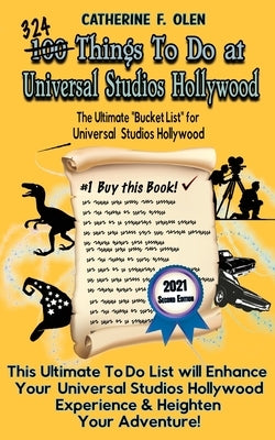 One Hundred Things to Do at Universal Studios Hollywood Before You Die Second Edition: The Ultimate Bucket List - Universal Studios Hollywood Edition Paperback Bucket List