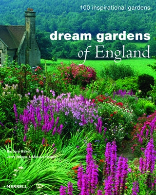 Dream Gardens of England: 100 Inspirational Gardens by Baker, Barbara