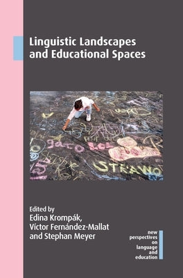 Linguistic Landscapes and Educational Spaces Paperback Multilingual Matters Limited