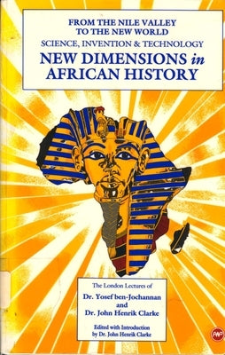 New Dimensions in African History: The London Lectures of Dr. Yosef Ben-Jochannan and Dr. John Henrik Clarke Paperback Lushena Books