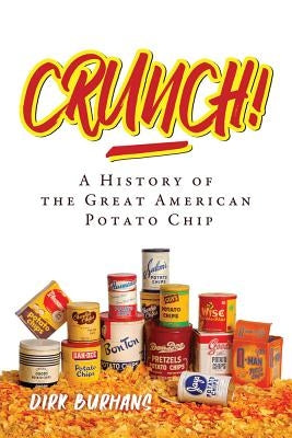 Crunch!: A History of the Great American Potato Chip Paperback University of Wisconsin Press