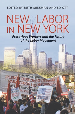New Labor in New York: Precarious Worker and the Future of the Labor Movement Paperback ILR Press