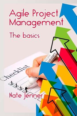 Agile Project Management: The basics Paperback Createspace Independent Publishing Platform