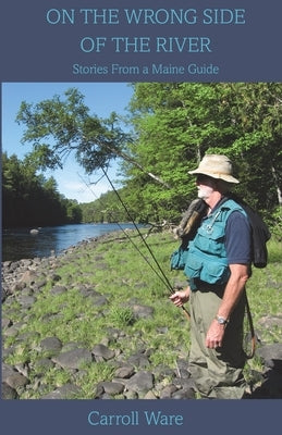 On the Wrong Side of the River Paperback North Country Press