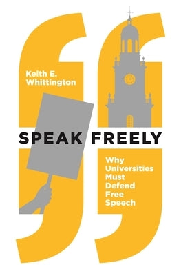 Speak Freely: Why Universities Must Defend Free Speech Paperback Princeton University Press