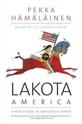 Paperback of Lakota America: A New History of Indigenous Power by Yale University Press, showing the book cover with title and author.