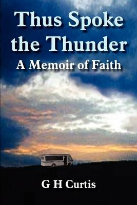 Thus Spoke the Thunder: A Memoir of Faith Paperback 1st Book Library