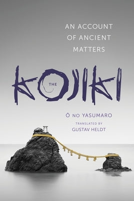 Kojiki: An Account of Ancient Matters Paperback Columbia University Press