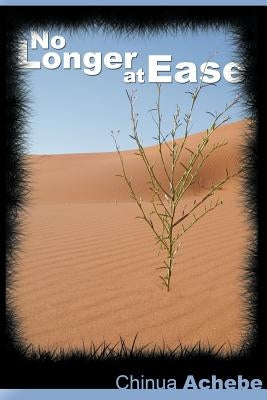No Longer at Ease by Chinua Achebe (the author of Things Fall Apart) www.bnpublishing.com