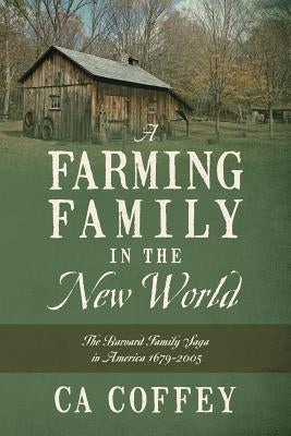A Farming Family in the New World: The Barnard Family Saga in America 1679-2005 Paperback Outskirts Press
