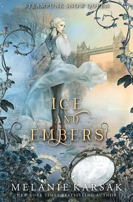 Ice and Embers: Steampunk Snow Queen Paperback Clockpunk Press