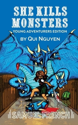 She Kills Monsters: Young Adventurers Edition Paperback Samuel French, Inc.