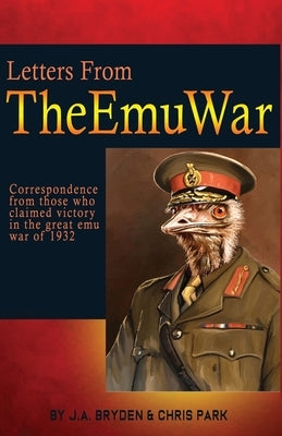 Letters from the emu war Paperback J.A. Bryden