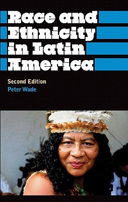 Race And Ethnicity In Latin America Paperback Pluto Press (UK)
