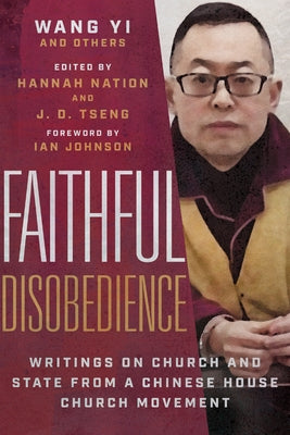Faithful Disobedience: Writings on Church and State from a Chinese House Church Movement Paperback IVP Academic