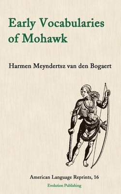 Early Vocabularies of Mohawk Paperback Evolution Publishing & Manufacturing