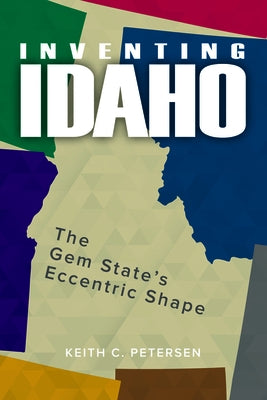 Paperback book titled "Inventing Idaho: The Gem State's Eccentric Shape" by Washington State University Press displayed on a plain background.