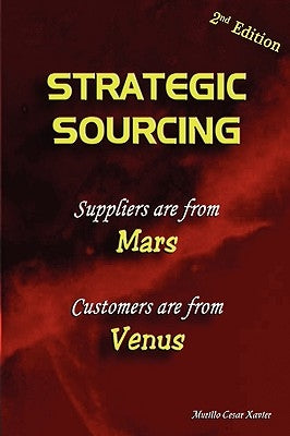 Strategic Sourcing - Suppliers are from Mars, Customers are from Venus Paperback Lulu.com