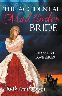 The Accidental Mail Order Bride Paperback Ruth Ann Nordin