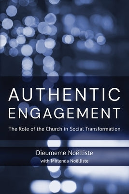 Authentic Engagement: The Role of the Church in Social Transformation Paperback Langham Global Library