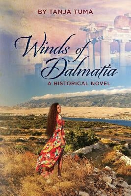 Winds of Dalmatia: A Historical Novel Paperback Createspace Independent Publishing Platform