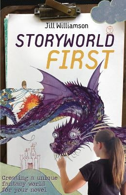 Storyworld First: Creating a Unique Fantasy World for Your Novel Paperback Novel Teen Press