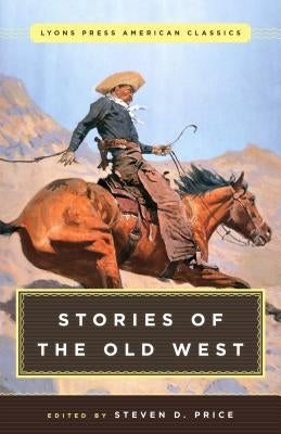 Great American Western Stories: Lyons Press Classics Paperback Lyons Press