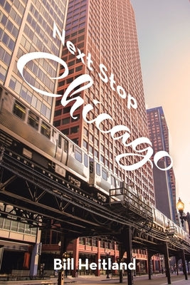 Next Stop Chicago Paperback Archway Publishing
