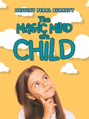 The Magic Mind of a Child Paperback WestBow Press