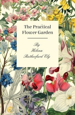 The Practical Flower Garden Paperback Camp Press
