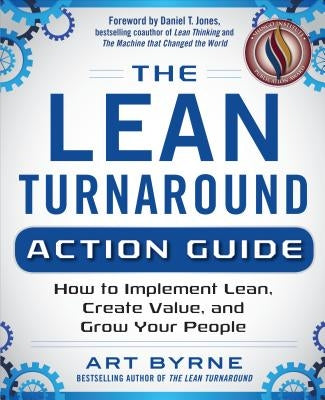 The Lean Turnaround Action Guide: How to Implement Lean, Create Value and Grow Your People Paperback McGraw-Hill Companies