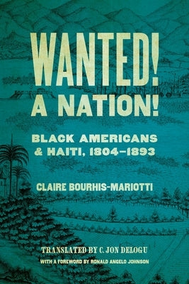 Wanted! a Nation!: Black Americans and Haiti, 1804-1893 Paperback University of Georgia Press