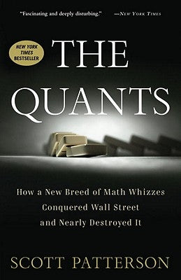 The Quants: How a New Breed of Math Whizzes Conquered Wall Street and Nearly Destroyed It Currency